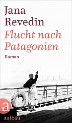 Jana Revedin - Flucht nach Patagonien - Aufbau